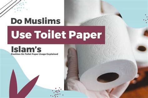 Do Muslims Use Toilet Paper? Exploring Cultural Practices and Personal Preferences